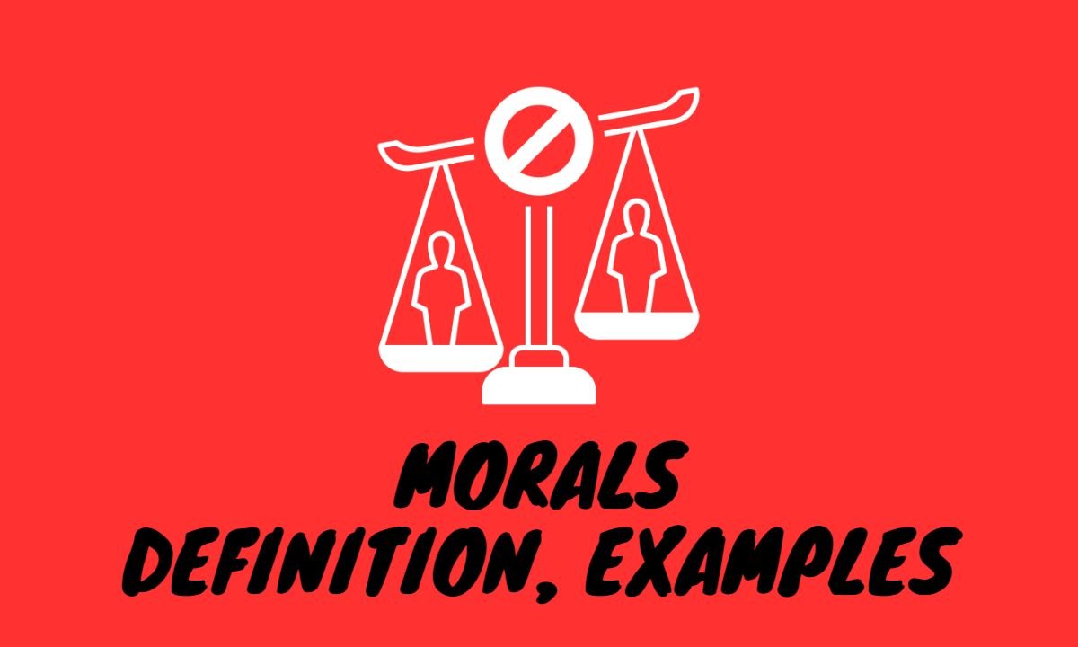 What are Morals | Definition, Examples