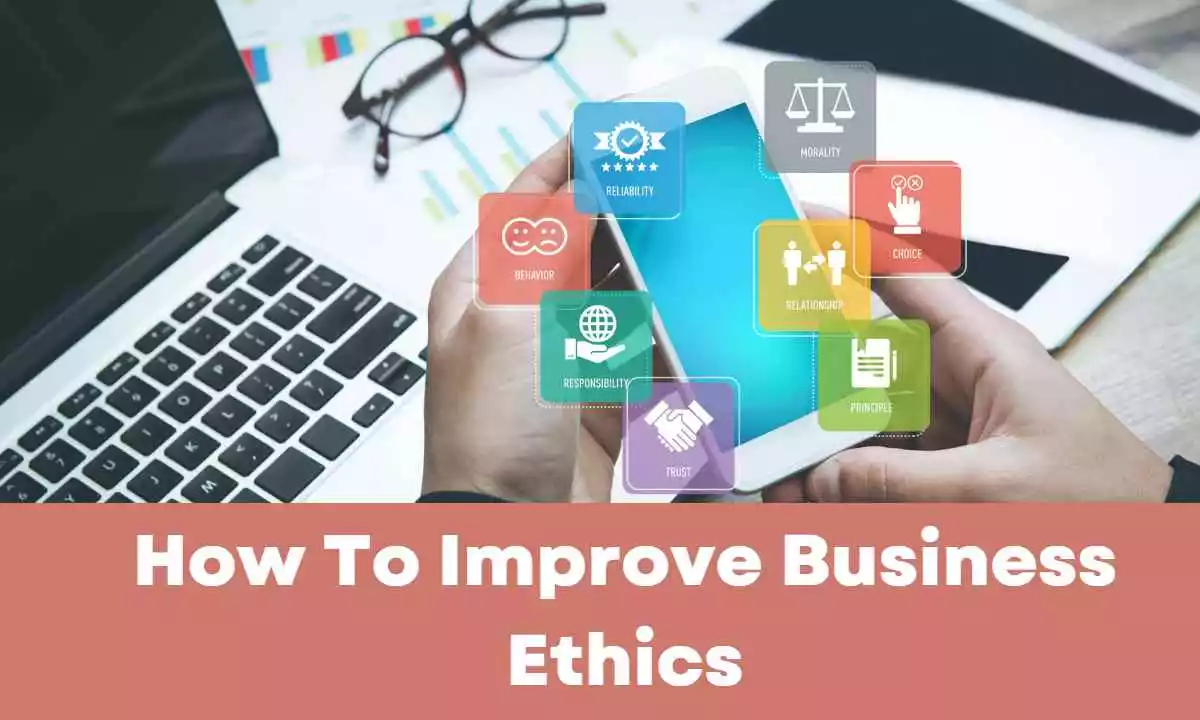 How To Improve Business Ethics